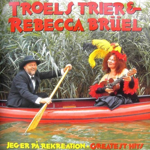 Troels Trier & Rebecca Brüel - 1989 Jeg Er På Rekreation - Greatest Hits